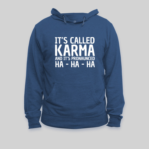 Karma Funny Geek Hoodie