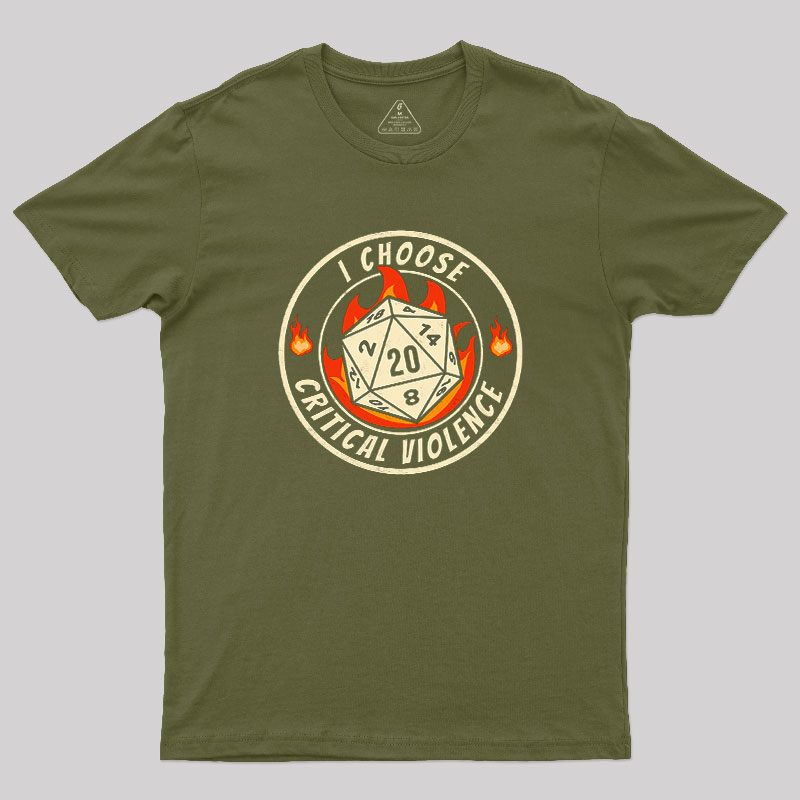 I Choose Critical Violence Geek T-Shirt