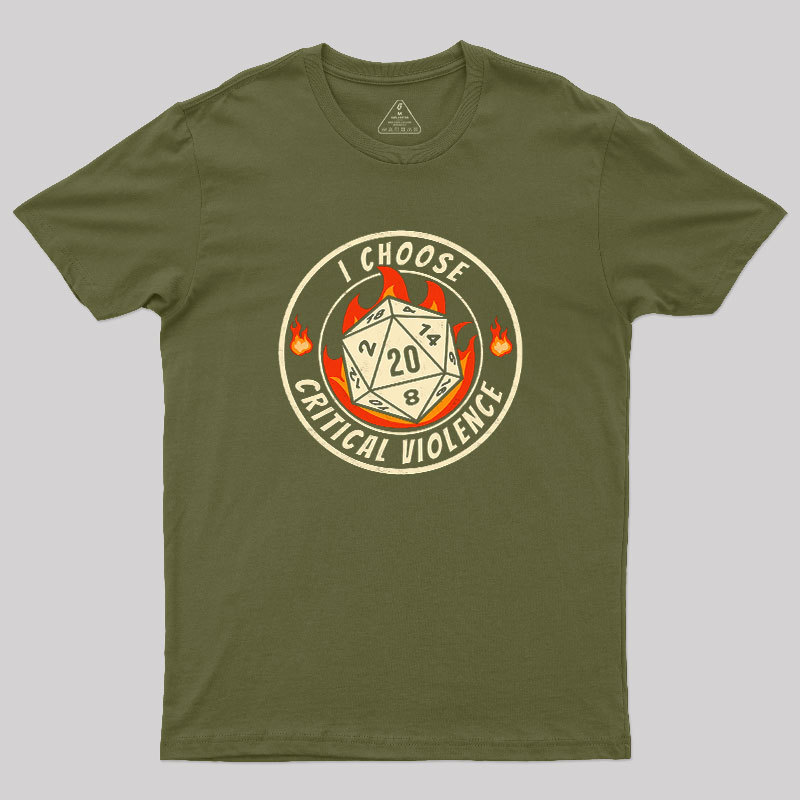 I Choose Critical Violence Geek T-Shirt