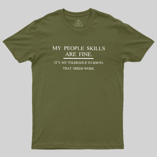 My People Skills Are Fine Geek T-Shirt