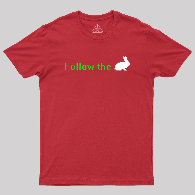 Follow The White Rabbit Geek T-Shirt