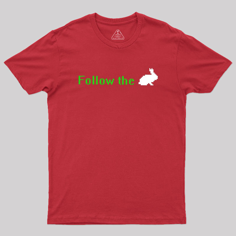 Follow The White Rabbit Geek T-Shirt
