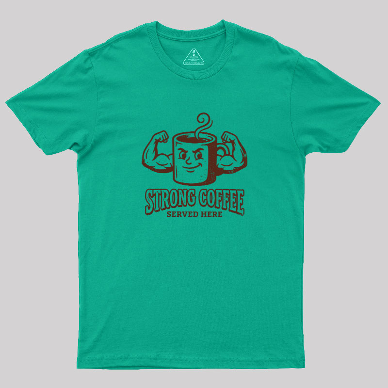 Strong Coffee Geek T-Shirt