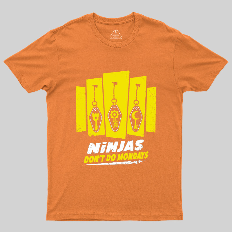 Ninjas Don't Do Mondays Geek T-Shirt