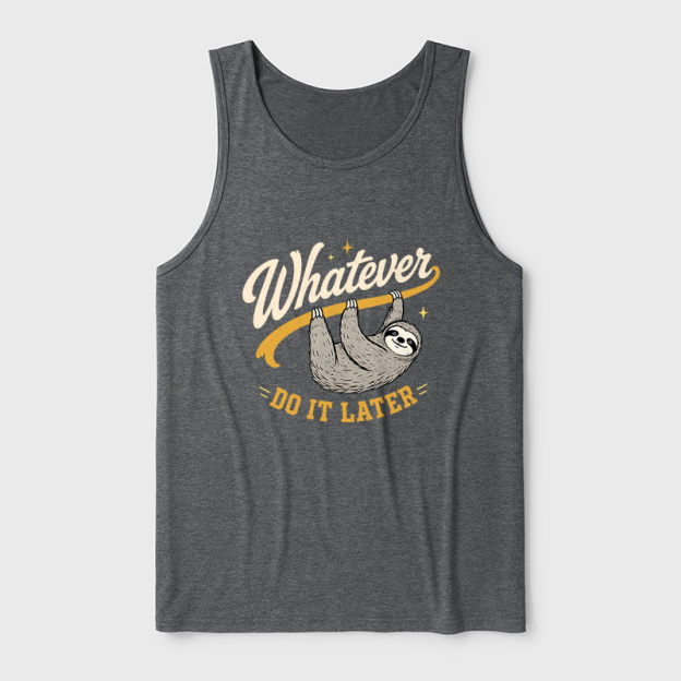 Whatever Do It Later Ultra Soft Heather Tank
