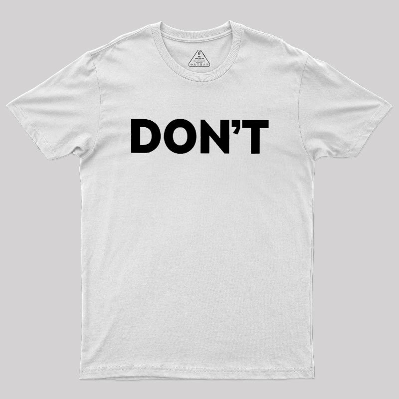 Don't Slogan Geek T-Shirt
