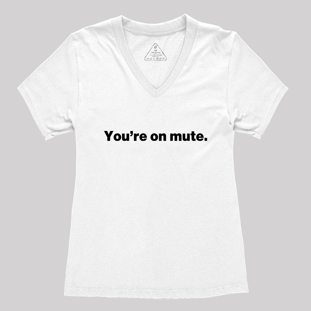 You're on Mute Geek Women's V-Neck T-shirt