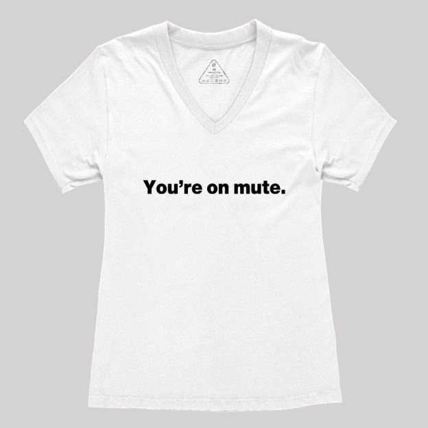 You're on Mute Geek Women's V-Neck T-shirt
