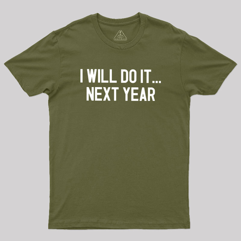 Next Year Goals Geek T-Shirt