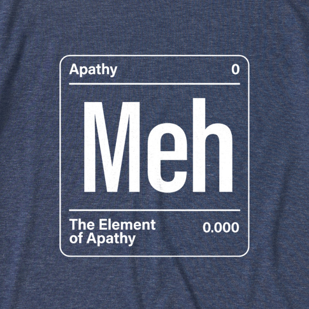 The Element of Apathy Ultra Soft Heather Tees