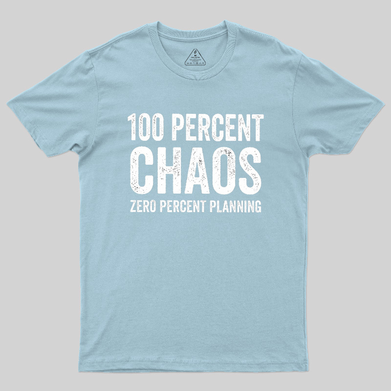 100 Percent Chaos Geek T-Shirt