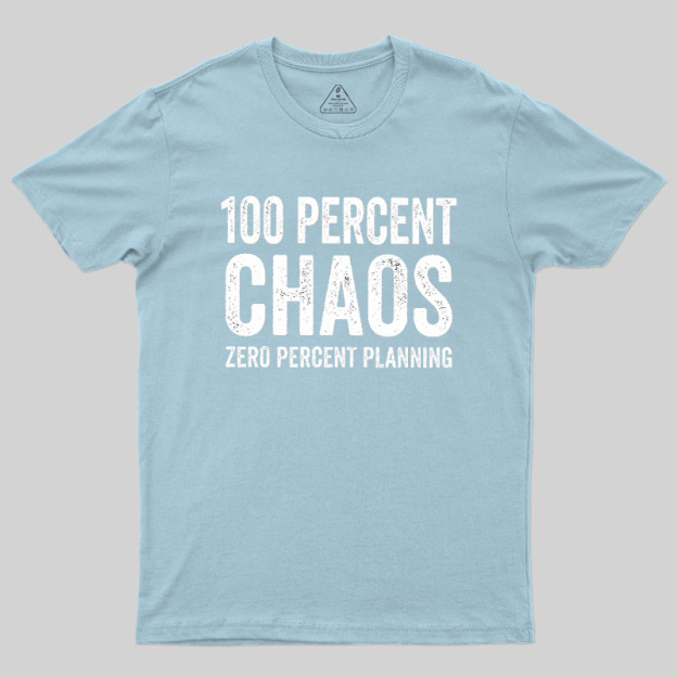 100 Percent Chaos Geek T-Shirt