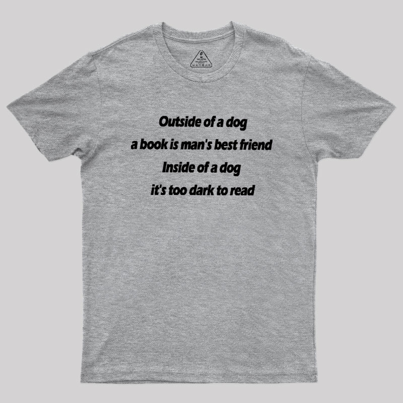 Its Too Dark To Read Geek T-Shirt