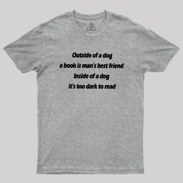 Its Too Dark To Read Geek T-Shirt