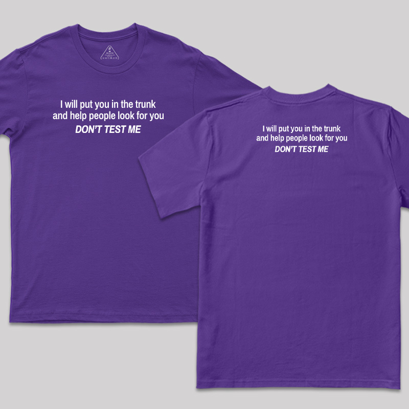 Dont Test Me Front and Back Printed T-Shirt