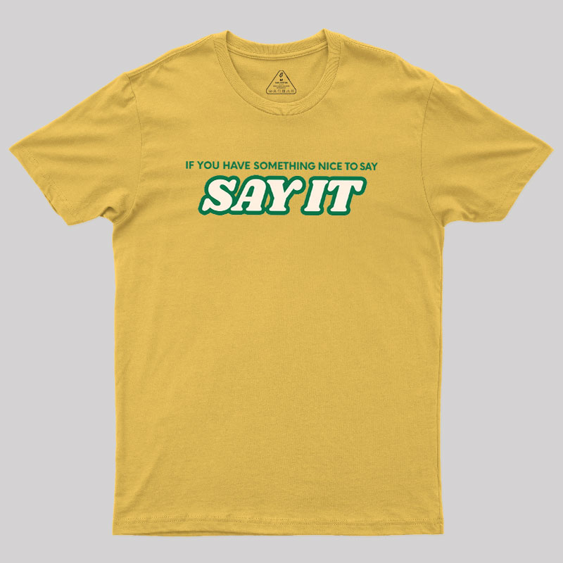 Say It Geek T-Shirt