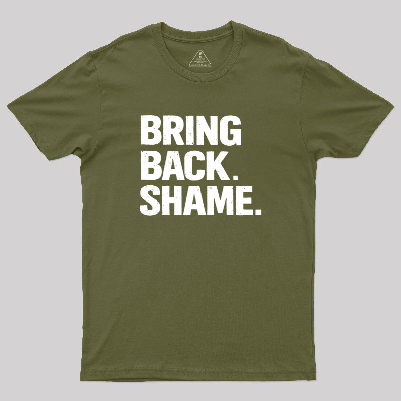 Bring Back Shame Geek T-Shirt