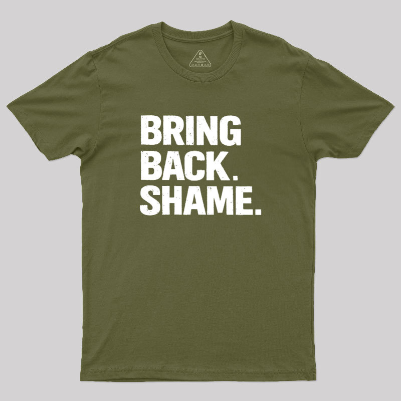 Bring Back Shame Geek T-Shirt