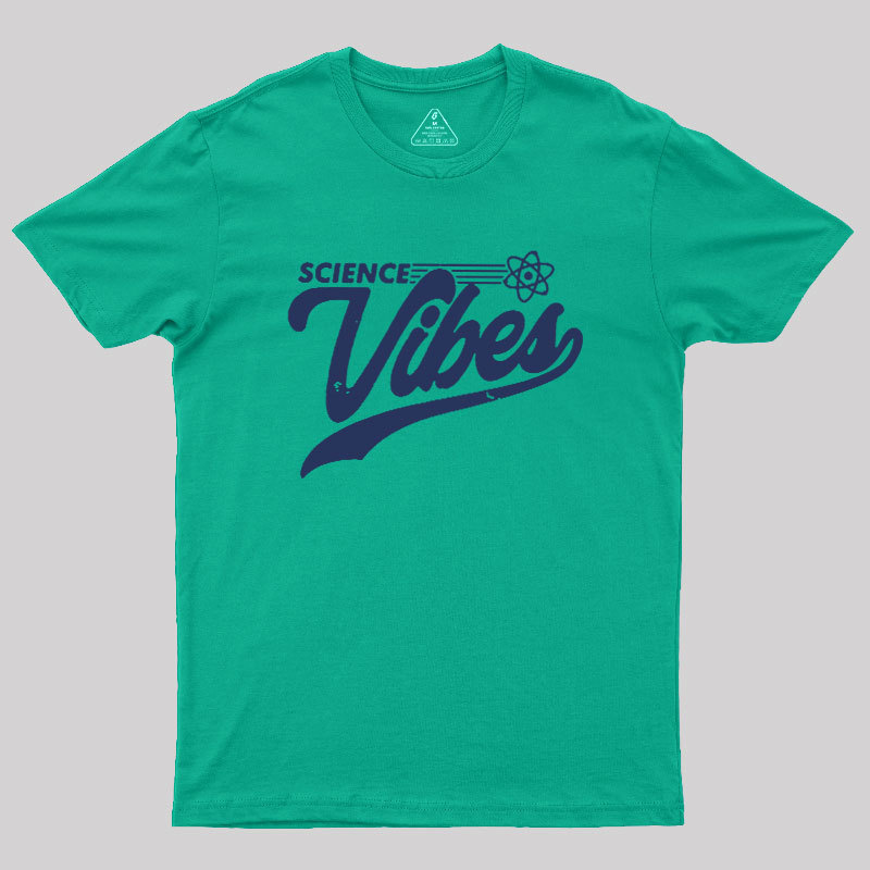 Science Vibes Geek T-Shirt