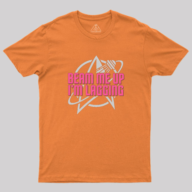 Lagging Beam Me Up Geek T-Shirt