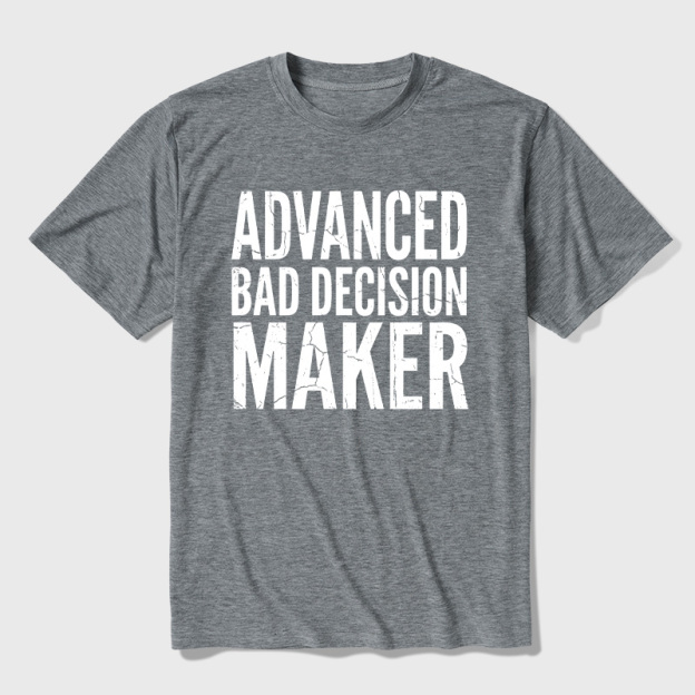 Advanced Bad Decision Maker Ultra Soft Heather Tee