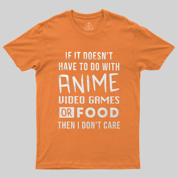 Anime Game Food Only Nerd Geek T-Shirt