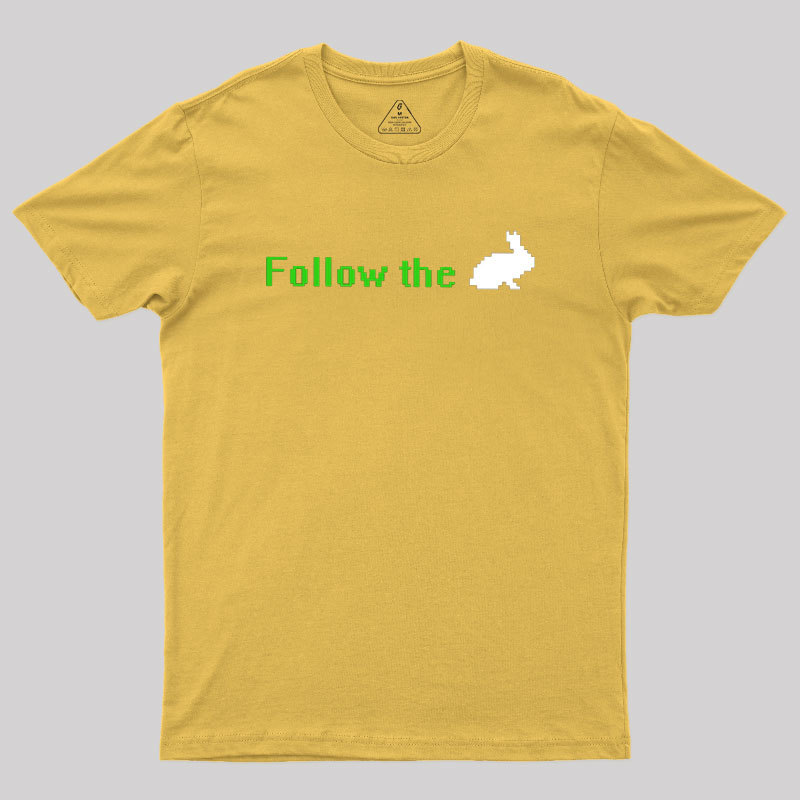 Follow The White Rabbit Geek T-Shirt