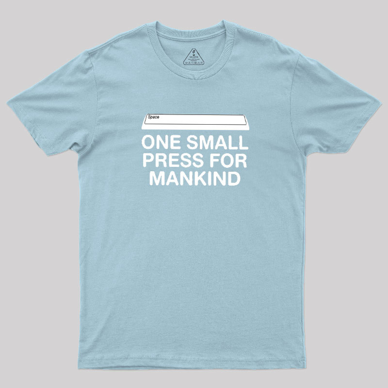 One Small Press For Mankind Geek T-Shirt