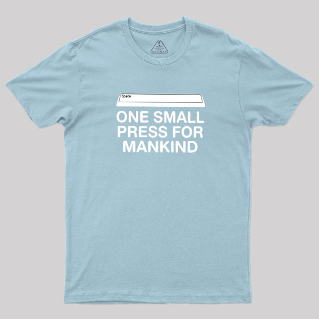 One Small Press For Mankind Geek T-Shirt