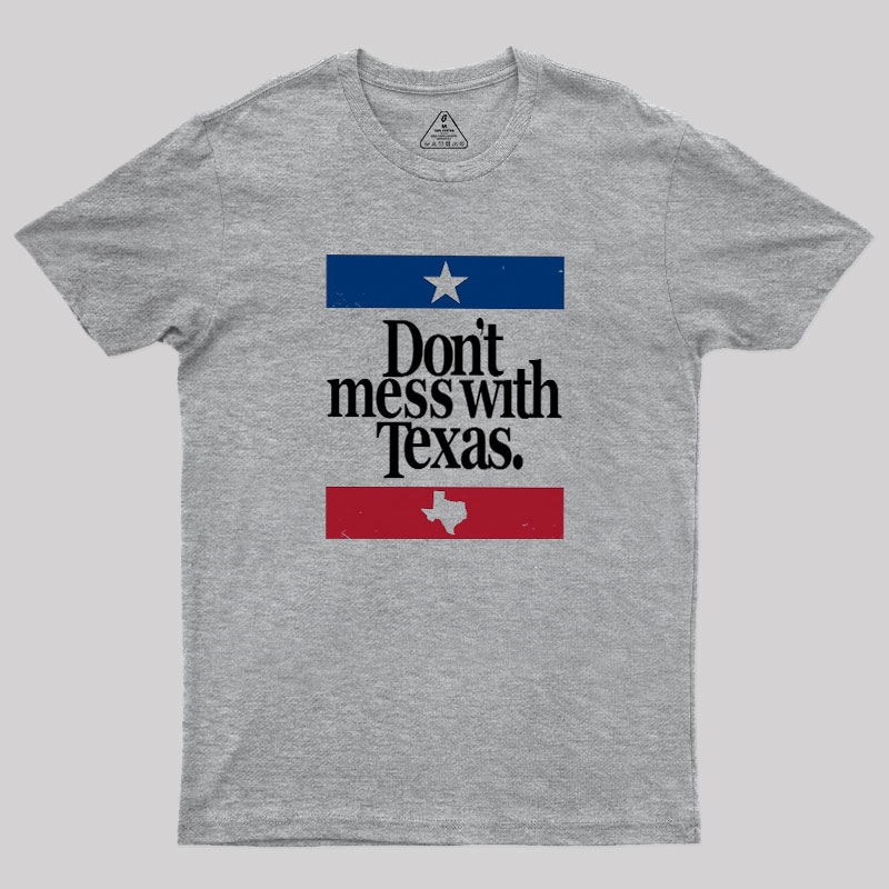 Don't mess with Texas Geek T-Shirt