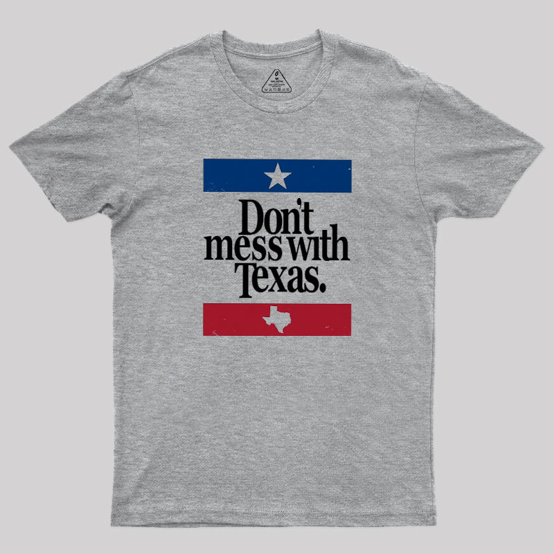 Don't mess with Texas Geek T-Shirt