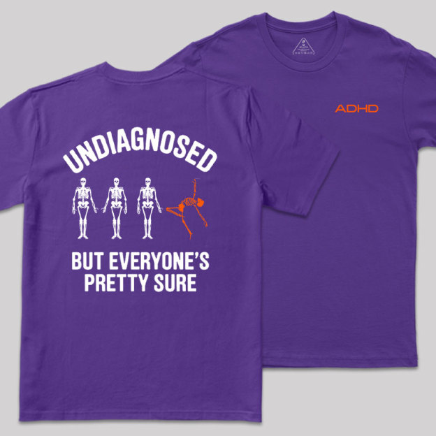 Undiagnosed But Everyone's Pretty Sure Front and Back Printed Geek T-Shirt