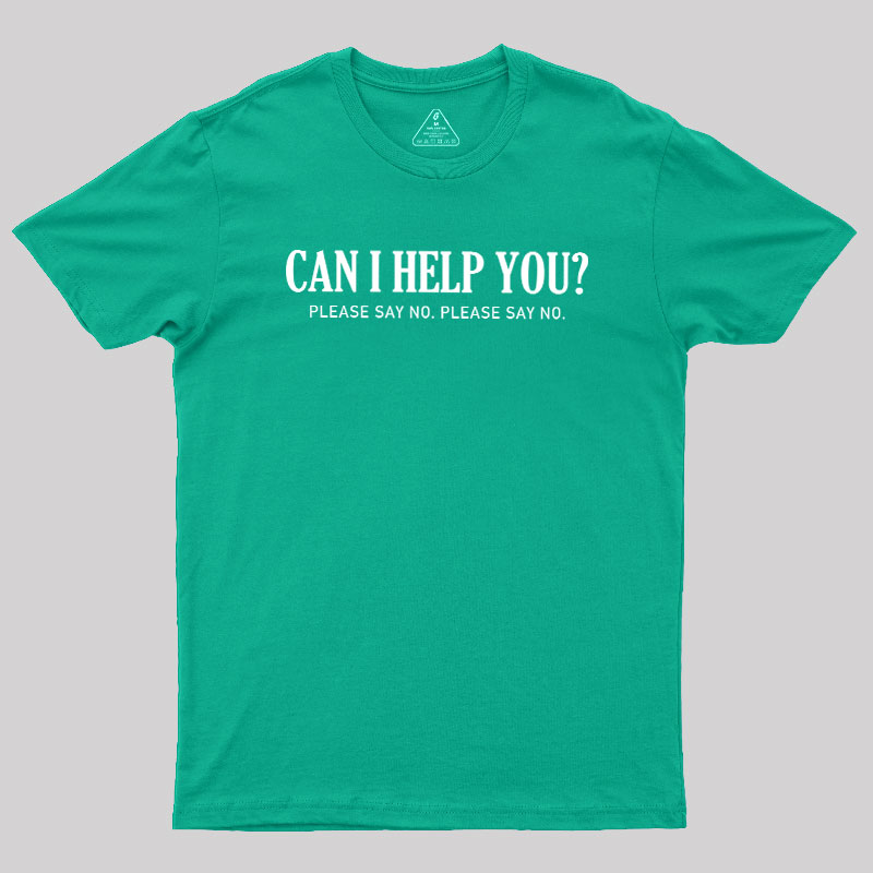 Can I Help You Geek T-Shirt