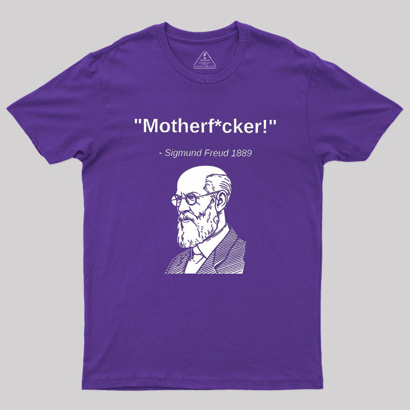 Funny History Sigmund Freud Quote Geek T-Shirt