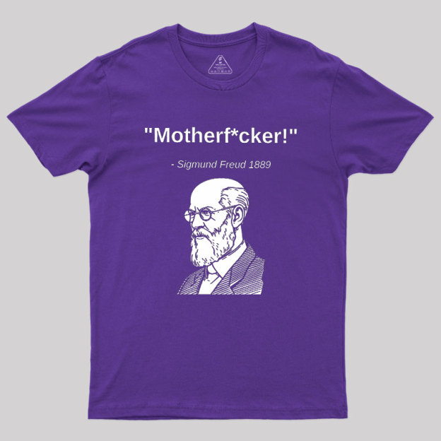 Funny History Sigmund Freud Quote Geek T-Shirt