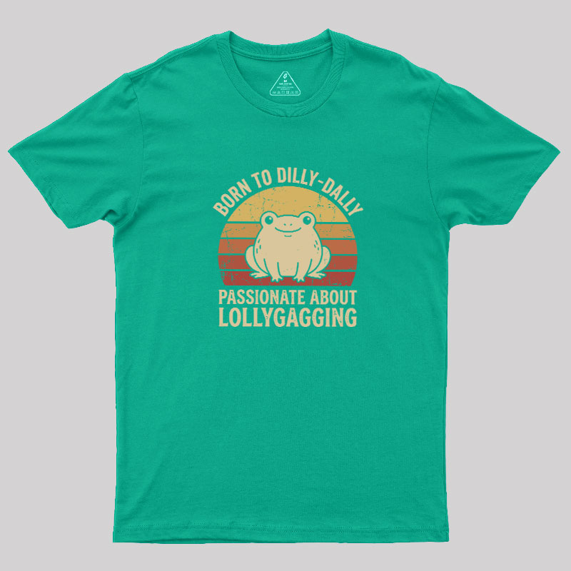 Born to Dilly‑Dally Geek T-Shirt