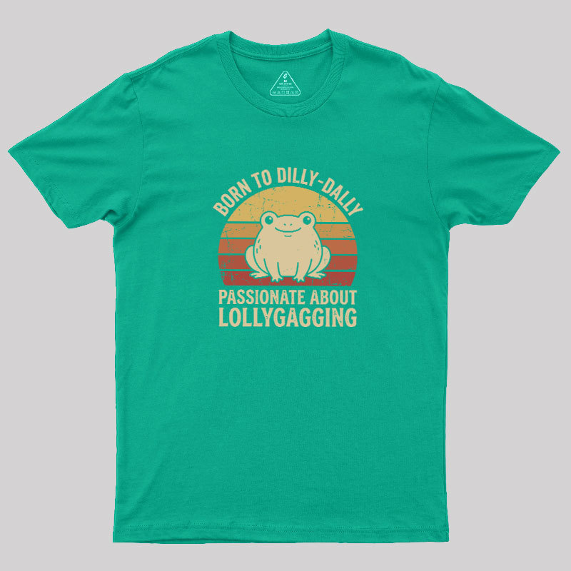 Born to Dilly‑Dally Geek T-Shirt