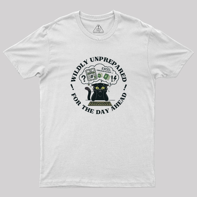Wildly Unprepared Geek T-Shirt