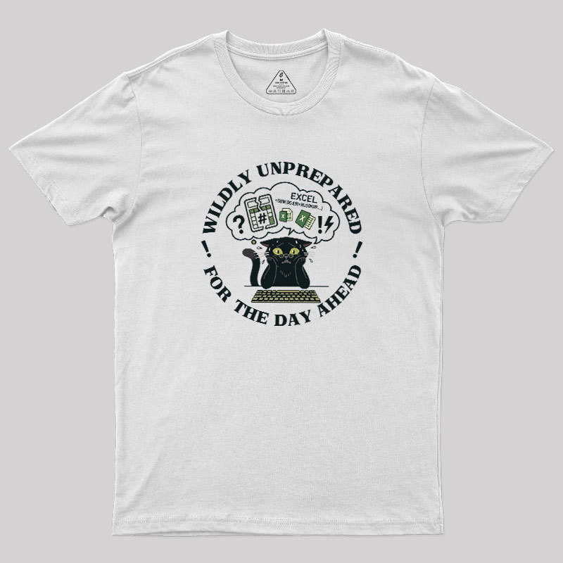 Wildly Unprepared Geek T-Shirt