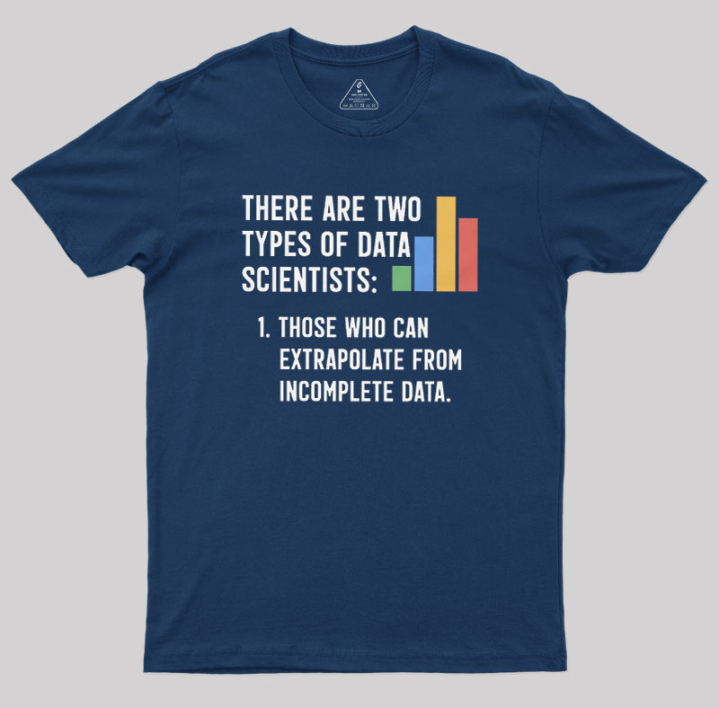 There Are Two Types of Data Scientist Geek T-Shirt