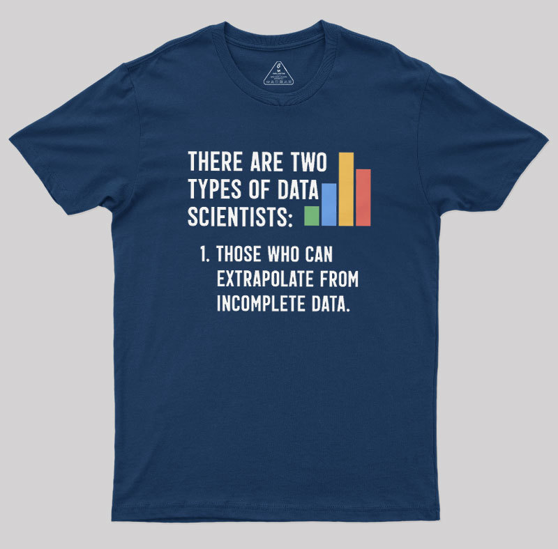 There Are Two Types of Data Scientist Geek T-Shirt