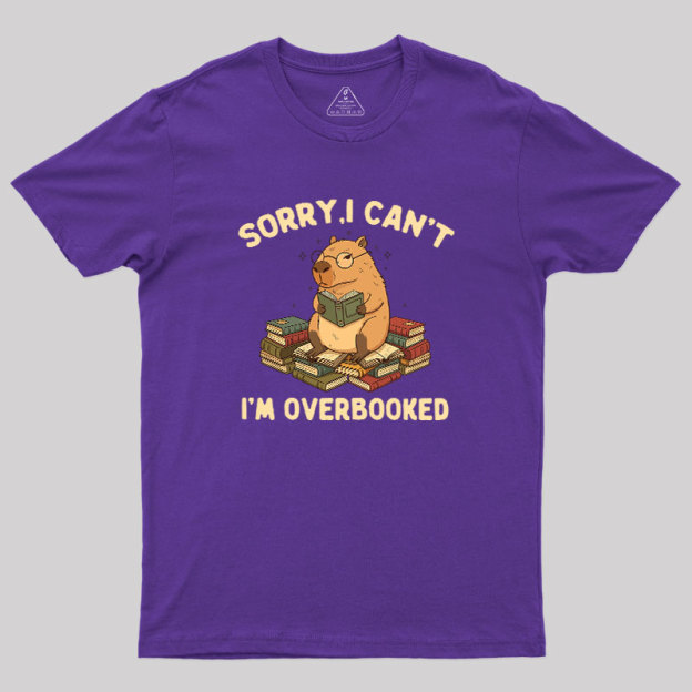 Overbooked Capybara Geek T-Shirt