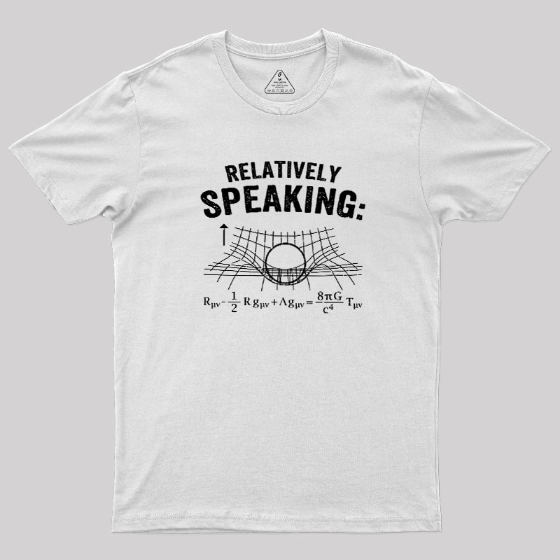 Relatively Speaking Geek T-Shirt