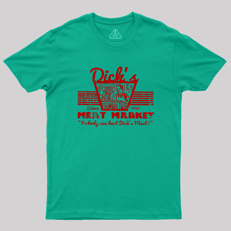 Dicks Meat Market Geek T-Shirt