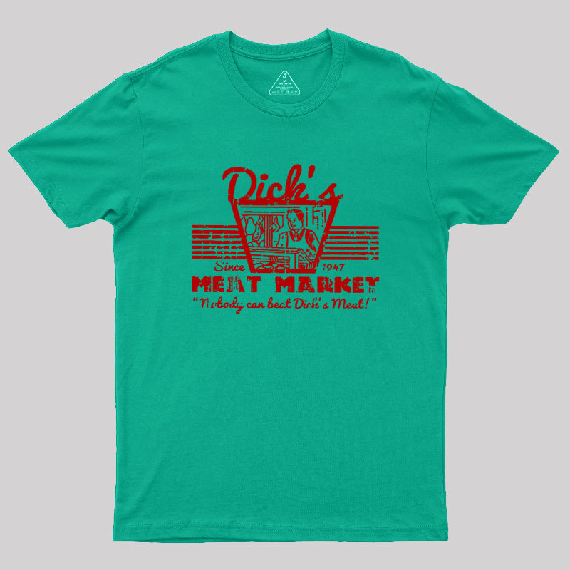 Dicks Meat Market Geek T-Shirt