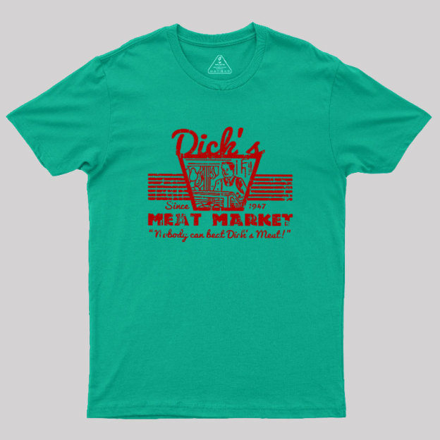 Dicks Meat Market Geek T-Shirt