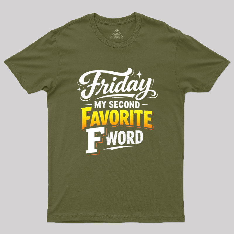 Friday My Second Favorite F Word Geek T-Shirt