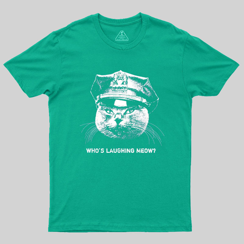 Who Is Laughing Meow Geek T-Shirt
