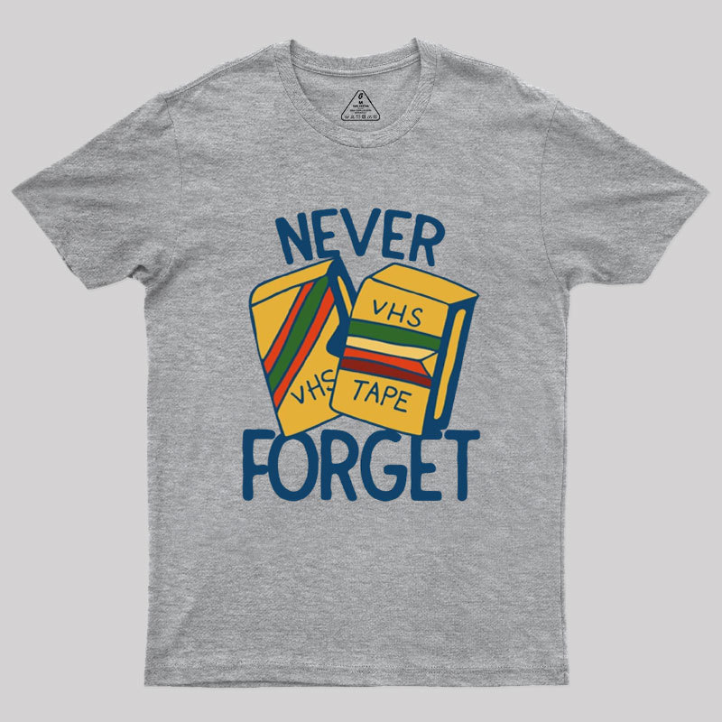 Never forget VHS tapes Geek T-Shirt