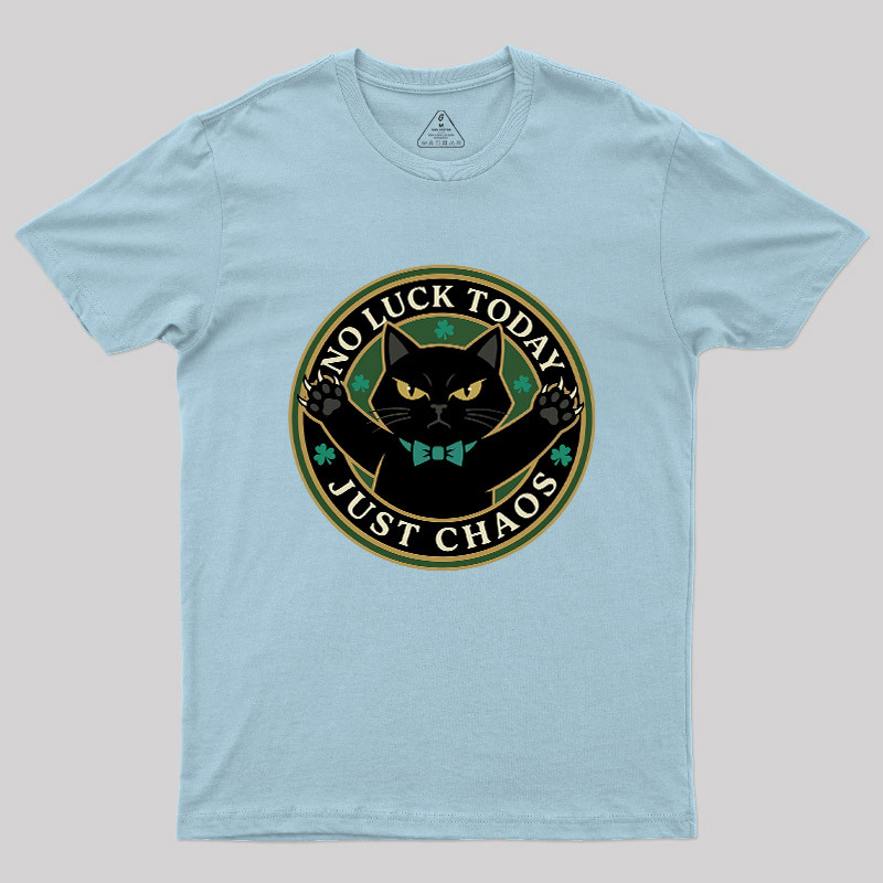 No Luck Today Geek T-Shirt